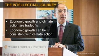 THE INTELLECTUAL JOURNEY
• Economic growth and climate
action are tradeoffs
• Economic growth can be
consistent with climate action
Photo: C40 Cities/Flickr
 