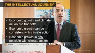 THE INTELLECTUAL JOURNEY
• Economic growth and climate
action are tradeoffs
• Economic growth can be
consistent with climate action
• Economic growth is only
possible with climate action
Photo: C40 Cities/Flickr
 