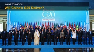 WHAT TO WATCH:
Will China’s G20 Deliver?
Photo: European Council President/Flickr
 