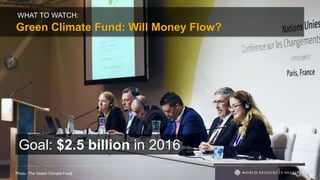 WHAT TO WATCH:
Green Climate Fund: Will Money Flow?
Photo: The Green Climate Fund
Goal: $2.5 billion in 2016
 