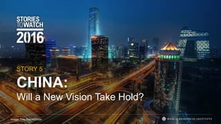 CHINA:
Will a New Vision Take Hold?
STORY 5
Image: Trey Ratcliff/Flickr
 