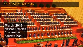 13TH FIVE YEAR PLAN
March 2016:
National People’s
Congress to
Approve Plan
Photo: Remko Tanis/Flickr
 