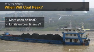 • More caps on coal?
• Limits on coal finance?
Photo: Rose Robinson/Flickr
WHAT TO WATCH:
When Will Coal Peak?
 