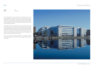 Citi                                                                      Commercial Ofﬁces

Client                     Citi
Area                       34,744m2




This headquarters office building was designed for Citi to
accommodate the expanding front office and global support
operations of the company. The design aim was to create a bright
modern working environment, achieved by arranging the ﬂoor plates
around two full-height, internal landscaped atria thereby maximising
natural daylight to all areas.

The design of the atria spaces forms a major internal focal point
within the building. The main entrance and reception to the building
are located through the main atrium with both atria linked horizontally
at ground ﬂoor level and both containing vertical circulation via lifts
and stairs. The sense of movement and transparency within the
space is achieved by glazed-clad lift shafts, open staircases and
interconnecting bridges at each ﬂoor level.

The main entrance is deﬁned externally by a splayed full height
planar glazed wall to the main atrium which creates a major external
civic space.




12                                                                         Scott Tallon Walker Architects
 
