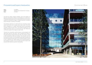 PricewaterhouseCoopers Headquarters                                      Commercial Ofﬁces

Value                      £79 Million
Client                     Spencer Dock Development Company
Area                       47,500m2




Our brief from Clients, Treasury Holdings, was for the design of a
signature headquarters building to house leading accountancy ﬁrm,
PricewaterhouseCoopers and to include additional accommodation
suitable for sub-letting for single or multiple tenancies, the balance
being eventually occupied by Fortis Bank.

The building is planned on a north south axis, comprising a seven
storey north block and an eight storey south block. The north
block is designed in a u-shape, facing west around a landscaped
courtyard, while the south block is sub divided internally by a full
height landscaped atrium on an east west axis. Both Blocks are
connected by glazed link bridges at upper levels.

The plan form composition permits maximum natural daylight to all
ofﬁce areas while the main atrium, with its stepped ﬂoor plates to
the upper levels and glazed planar end walls, all combine to create
a lively transparency within the building. The terracotta coloured
horizontal brise soleil to the PricewaterhouseCoopers facades and
the white suspended brise soleil to the Fortis Bank facades combine
to form a distinctive yet uniﬁed interface and corporate identity to
both building occupants. The core towers with their sloped roofs
provide further distinctive identity to the building.




8                                                                         Scott Tallon Walker Architects
 