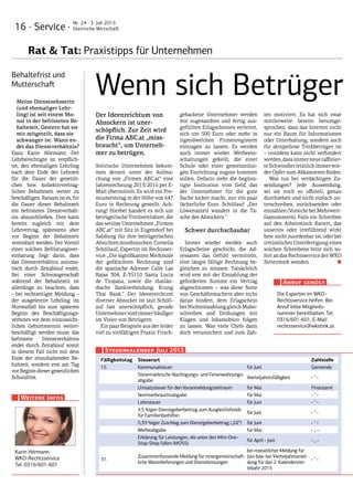 16 · Service ·
Nr. 24 · 3. Juli 2015
Steirische Wirtschaft
Der Ideenreichtum von
Abzockern ist uner-
schöpflich. Zur Zeit wird
die Firma ABC.at „miss-
braucht“, um Unterneh-
mer zu betrügen.
Steirische Unternehmen bekom­
men derzeit unter der Aufma­
chung von „Firmen ABC.at“ eine
Jahresrechnung 2015/2016 per E-
Mail übermittelt. Es wird ein Pre­
miumeintrag in der Höhe von 647
Euro in Rechnung gestellt. Ach­
tung! Hierbei handelt es sich um
betrügerische Trittbrettfahrer, die
das seriöse Unternehmen „Firmen
ABC.at“ mit Sitz in Eugendorf bei
Salzburg für ihre betrügerischen
Absichtenmissbrauchen.Cornelia
Schöllauf, Expertin im Rechtsser­
vice: „Die signifikanten Merkmale
der gefälschten Rechnung sind
die spanische Adresse: Calle Las
Bajas 304, E-35110 Santa Lucia
de Tirajana, sowie die thailän­
dische Bankverbindung: Krung
Thai Bank.“ Der Ideenreichtum
diverser Abzocker ist laut Schöll­
auf fast unerschöpflich, gerade
Unternehmersindimmerhäufiger
im Visier von Betrügern.
Ein paar Beispiele aus der leider
viel zu vielfältigen Praxis: Frisch­
gebackene Unternehmer werden
mit zugesandten und fertig aus­
gefüllten Erlagscheinen verleitet,
sich um 500 Euro oder mehr in
irgendwelchen Firmenregistern
eintragen zu lassen. Es werden
auch immer wieder Werbeein­
schaltungen gekeilt, die einer
Schule oder einer gemeinnützi­
gen Einrichtung zugute kommen
sollen. Defacto sieht die begüns­
tigte Institution vom Geld, das
der Unternehmer für die gute
Sache locker macht, nur ein paar
lächerliche Euro. Schöllauf: „Der
Löwenanteil wandert in die Ta­
sche des Abzockers.“
Schwer durchschaubar
Immer wieder werden auch
Erlagscheine geschickt, die Ad­
ressaten das Gefühl vermitteln,
eine längst fällige Rechnung be­
gleichen zu müssen. Tatsächlich
wird erst mit der Einzahlung der
geforderten Summe ein Vertrag
abgeschlossen – was diese Sorte
von Geschäftemachern aber nicht
daran hindert, dem Erlagschein
beiNichteinzahlunggleichMahn­
schreiben und Drohungen mit
Klagen und Inkassobüro folgen
zu lassen. Was viele Chefs dann
doch verunsichert und zum Zah­
len motiviert. Es hat sich zwar
mittlerweile bereits herumge­
sprochen, dass das Internet nicht
nur ein Raum für Informationen
oder Unterhaltung, sondern auch
für skrupellose Trickbetrüger ist
– trotzdem kann nicht verhindert
werden,dassimmerneueraffinier­
teSchwindlerletztlichimmerwie­
der Opfer zum Abkassieren finden.
Was tun bei verdächtigen Zu­
sendungen? Jede Aussendung,
sei sie noch so offiziell, genau
durchsehen und nicht einfach un­
terschreiben, zurücksenden oder
einzahlen (Vorsicht bei Mehrwert­
faxnummern). Falls ein Schreiben
auf den Arbeitstisch flattert, das
unseriös oder irreführend wirkt
bzw. nicht zuordenbar ist, oder bei
irrtümlicher Unterfertigung eines
solchen Schreibens bitte sich so­
fort an das Rechtsservice der WKO
Steiermark wenden. ■
Behaltefrist und
Mutterschaft
Meine Dienstnehmerin
(und ehemaliger Lehr-
ling) ist seit einem Mo-
nat in der befristeten Be-
haltezeit. Gestern hat sie
mir mitgeteilt, dass sie
schwanger ist. Wann en-
det das Dienstverhältnis?
Dazu Karin Hörmann: Der
Lehrberechtigte ist verpflich­
tet, den ehemaligen Lehrling
nach dem Ende der Lehrzeit
für die Dauer der gesetzli­
chen bzw. kollektivvertrag­
lichen Behaltezeit weiter zu
beschäftigen.Ratsamistes,für
die Dauer dieser Behaltezeit
ein befristetes Dienstverhält­
nis abzuschließen. Dies kann
bereits zugleich mit dem
Lehrvertrag, spätestens aber
vor Beginn der Behaltezeit
vereinbart werden. Der Vorteil
einer solchen Befristungsver­
einbarung liegt darin, dass
das Dienstverhältnis automa­
tisch durch Zeitablauf endet.
Bei einer Schwangerschaft
während der Behaltezeit ist
allerdings zu beachten, dass
– bei rechtzeitiger Meldung –
der ausgelernte Lehrling im
Normalfall bis zum späteren
Beginn des Beschäftigungs­
verbotes vor dem voraussicht­
lichen Geburtstermin weiter­
beschäftigt werden muss; das
befristete Dienstverhältnis
endet durch Zeitablauf somit
in diesem Fall nicht mit dem
Ende der einzuhaltenden Be­
haltzeit, sondern erst am Tag
vor Beginn dieser gesetzlichen
Schutzfrist.
Rat  Tat: Praxistipps für Unternehmen
Die Experten im WKO-
Rechtsservice helfen. Bei
Anruf bitte Mitglieds-
nummer bereithalten: Tel.
0316/601-601, E-Mail
rechtsservice@wkstmk.at
Anruf genügt
Wenn sich Betrüger
Fälligkeitstag Steuerart Zahlstelle
15. Kommunalsteuer für Juni Gemeinde
Steiermärkische Nächtigungs- und Ferienwohnungs-
abgabe
Vierteljahresfälligkeit -  -
Umsatzsteuer für den Voranmeldungszeitraum für Mai Finanzamt
Normverbrauchsabgabe für Mai -  -
Lohnsteuer für Juni -  -
4,5 %iger Dienstgeberbeitrag zum Ausgleichsfonds
für Familienbeihilfen
für Juni -  -
0,39 %iger Zuschlag zum Dienstgeberbeitrag („DZ“) für Juni -  -
Werbeabgabe für Mai - „ -
Erklärung für Leistungen, die unter den Mini-One-
Stop-Shop fallen (MOSS)
für April - Juni - „ -
31.
Zusammenfassende Meldung für innergemeinschaft-
liche Warenlieferungen und Dienstleistungen
bei monatlicher Meldung für
Juni bzw. bei Vierteljahresmel-
dung für das 2. Kalendervier-
teljahr 2015
-  -
Steuerkalender Juli 2013
Karin Hörmann
WKO-Rechtsservice
Tel. 0316/601-601
Weitere Infos
 