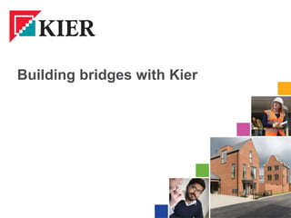 Building bridges with Kier
 