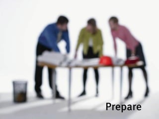 Prepare
 