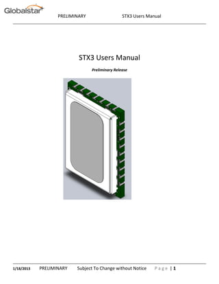 PRELIMINARY STX3 Users Manual
1/18/2013 PRELIMINARY Subject To Change without Notice P a g e | 1
STX3 Users Manual
Preliminary Release
 