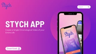 Search . . .
STYCH APP
Create a Single Chronological Video of your
Entire Life
Dawnload
 