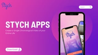 Search . . .
STYCH APPS
Create a Single Chronological Video of your
Entire Life
Dawnload
 