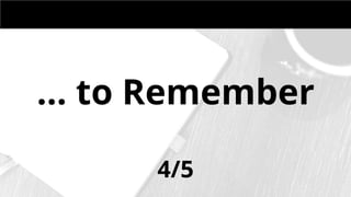 MONDAY MEETING
IN CHARGE:
… to Remember
4/5
 