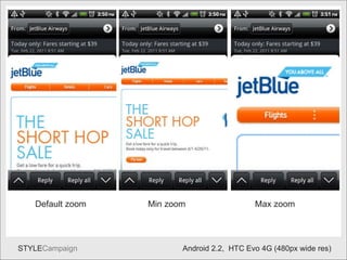 320driod2 Default zoom Min zoom Max zoom Android 2.2,  HTC Evo 4G (480px wide res) 