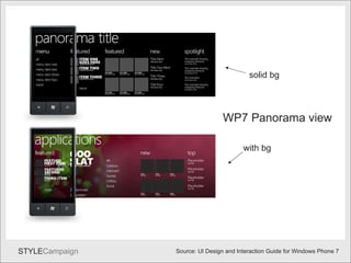 Panorama WP7 Panorama view Source: UI Design and Interaction Guide for Windows Phone 7 with bg solid bg 