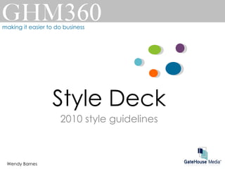 GHM 360 making it easier to do business Wendy Barnes Style Deck 2010 style guidelines 