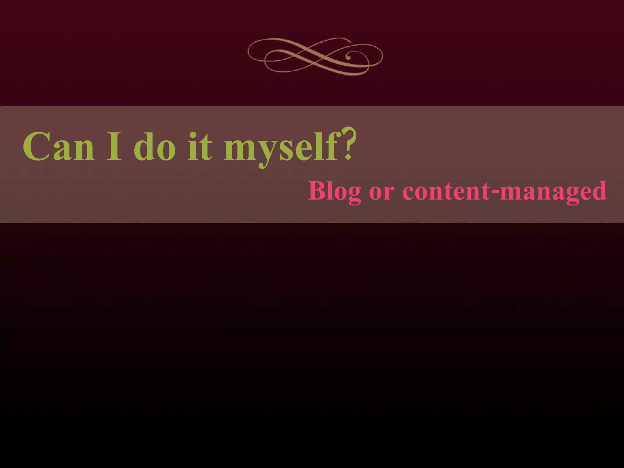 Blog or content-managed Can I do it myself? 