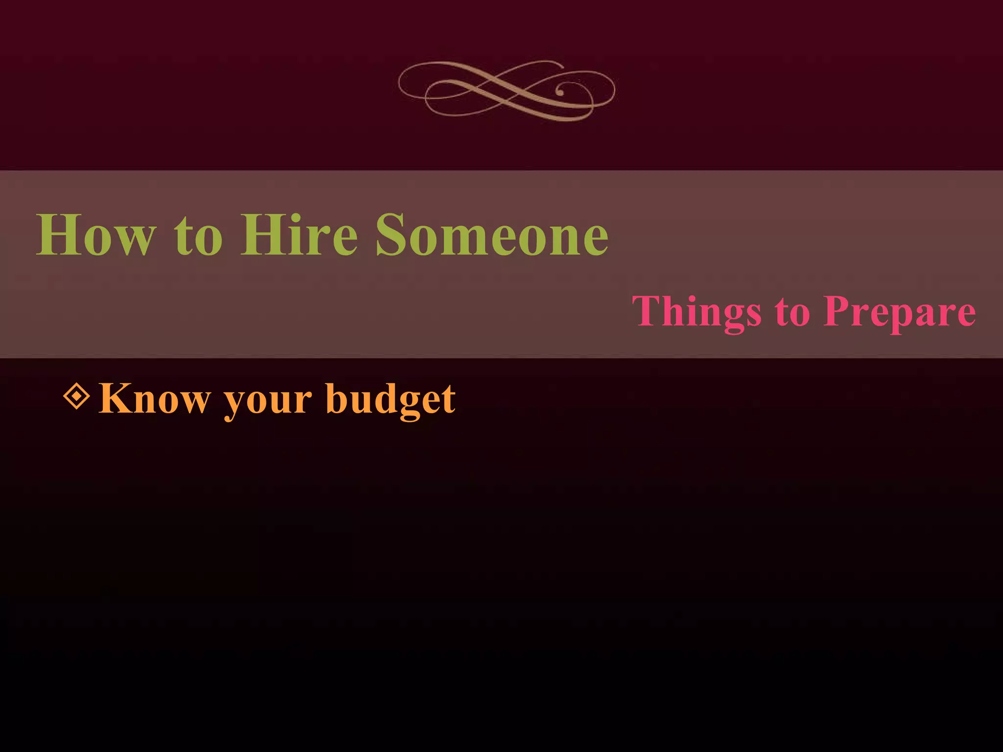 How to Hire Someone Know your budget Things to Prepare 