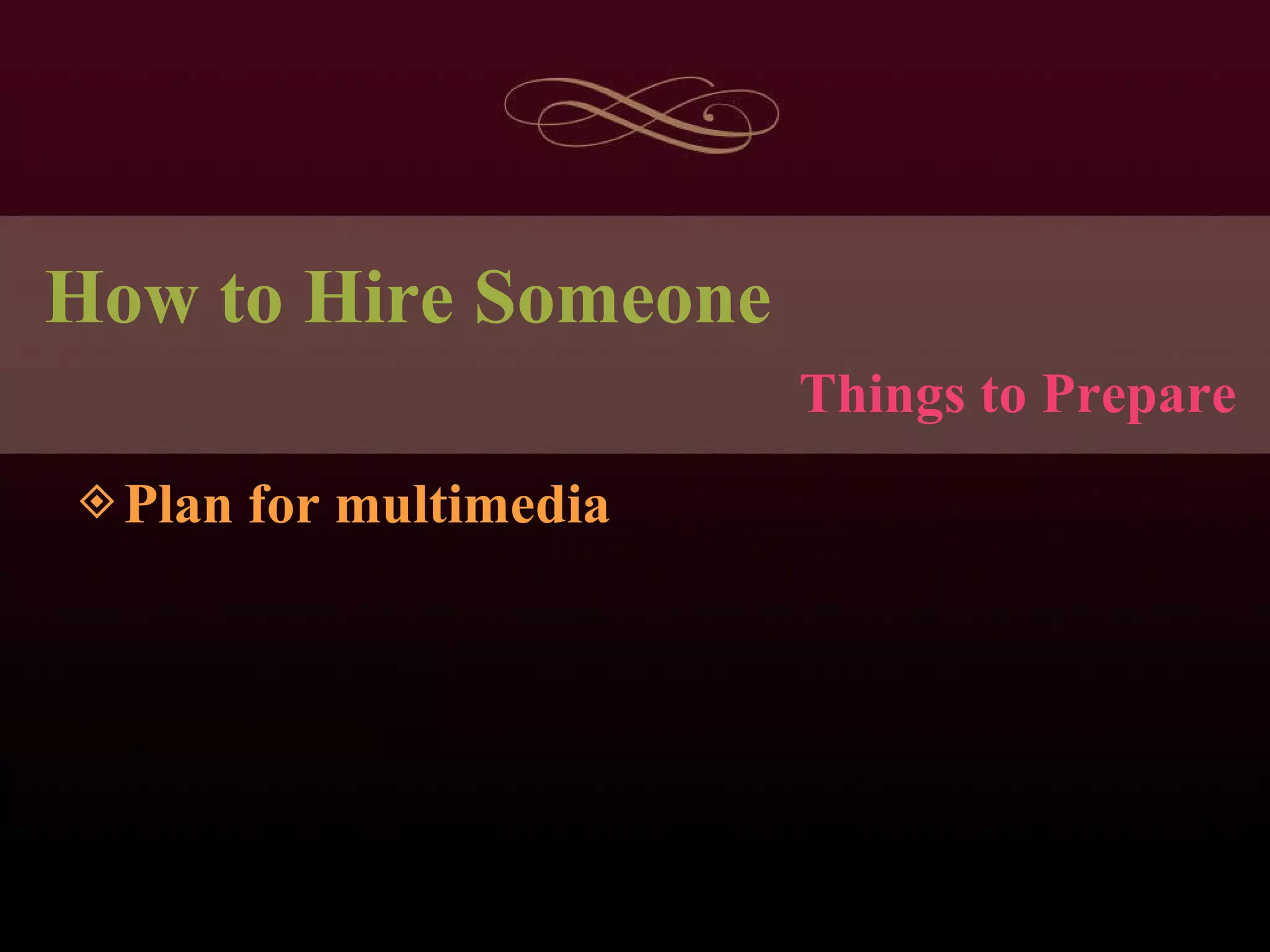 How to Hire Someone Plan for multimedia Things to Prepare 