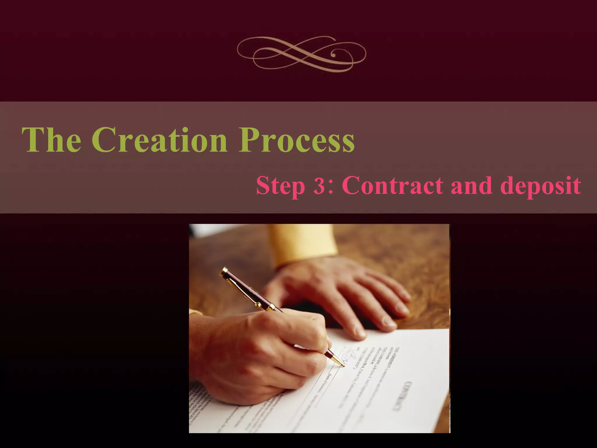 The Creation Process Step 3: Contract and deposit 