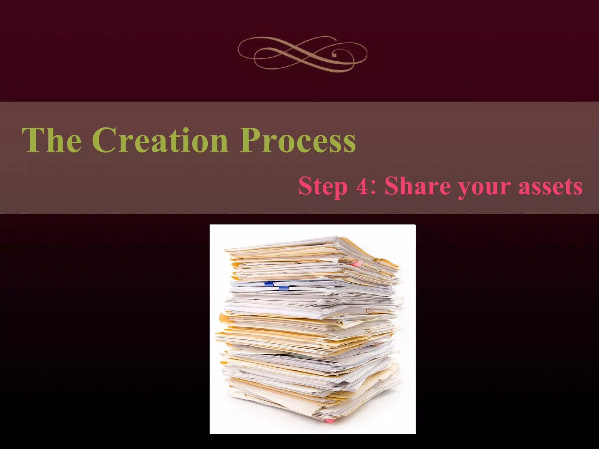The Creation Process Step 4: Share your assets 