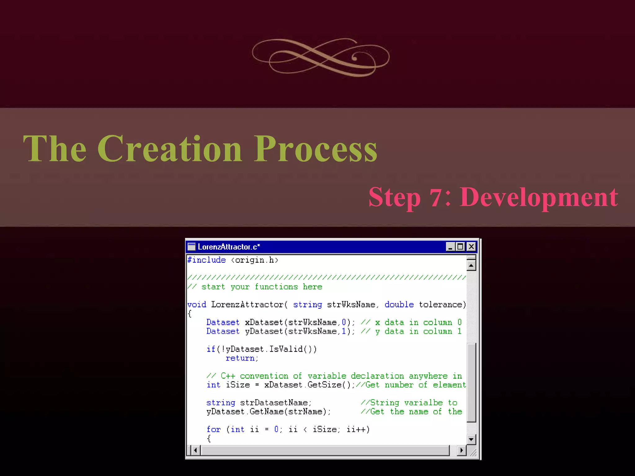 The Creation Process Step 7: Development 