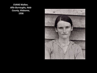 EVANS Walker,
Allie Burroughs, Hale
 County, Alabama,
         1936
 