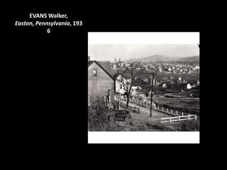 EVANS Walker,
Easton, Pennsylvania, 193
            6
 