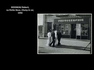 DOISNEAU Robert,
La Petite Noce, Choisy le roi,
            1942
 