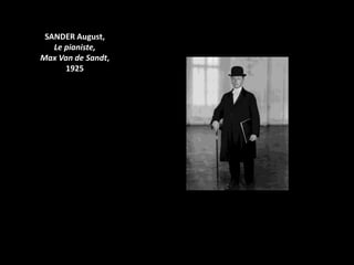 SANDER August,
   Le pianiste,
Max Van de Sandt,
      1925
 