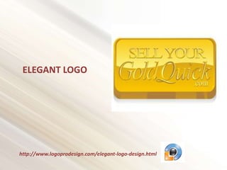 ELEGANT LOGO
http://www.logoprodesign.com/elegant-logo-design.html
 