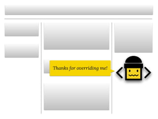 Thanks for overriding me!
 