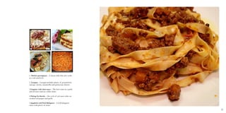 21
1. Chicken parmigiana -- A classic dish that also works
as a sub sandwich.
2. Lasagna -- Lasagna includes plenty of ground beef,
sausage, ricotta, mozzarella and parmesean cheeses.
3.Linguine with clam sauce -- The best come in a garlic
and oil sauce and use whole clams.
4.Shrimp fra diavolo -- this style of red sauce relies on
crushed red pepper and garlic.
5.Spaghetti with Pork Bolognese-- A rich bolognese
sauce with plenty of meat.
 