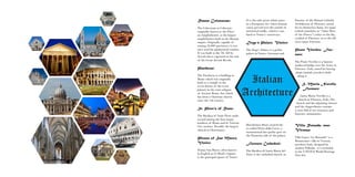 Italian
Architecture
Roman Colosseum:
The Colosseum or Coliseum,
originally known as the Flavi-
an Amphitheatre ,is the largest
amphitheatre built in the Roman
empire. Originally capable of
seating 50,000 spectators, it was
once used for gladiatorial combat.
It was built in the 70s AD by
Jewish slaves captured at the end
of the Great Jewish Revolt.
Pantheon:
The Pantheon is a building in
Rome which was originally
built as a temple to the
seven deities of the seven
planets in the state religion
of Ancient Rome, but which
has been a Christian church
since the 7th century.
St. Peter’s of Rome:
The Basilica of Saint Peter ranks
second among the four major
basilicas of Rome and its Vatican
City enclave. Possibly the largest
church in Christianity,
Piazza of San Marco,
Venice:
Piazza San Marco, often known
in English as St Mark’s Square,
is the principal square of Venice.
It is the only great urban space
in a European city where human
voices prevail over the sounds of
motorized traffic, which is con-
fined to Venice’s waterways.
Doge’s Palace, Venice:
The Doge’s Palace is a gothic
palace in Venice. Giovanni and
Bartolomeo Buon created the
so-called Porta della Carta, a
monumental late-gothic gate on
the Piazzetta side of the palace.
Florence Cathedral:
The Basilica di Santa Maria del
Fiore is the cathedral church, or
Duomo, of the Roman Catholic
Archdiocese of Florence, noted
for its distinctive dome. Its name
(which translates as “Saint Mary
of the Flower”) refers to the lily,
symbol of Florence, or to the old
town name Fiorenza.
Ponte Vecchio, Flor-
ence:
The Ponte Vecchio is a famous
medieval bridge over the Arno, in
Florence, Italy, noted for having
shops (mainly jewelers) built
along it
S. Maria Novella,
Florence:
Santa Maria Novella is a
church in Florence, Italy, The
church and the adjoining cloister
and the chapterhouse contain
a store full of art treasures and
funerary monuments.
Villa Rotunda, near
Vicenza:
Villa Capra “La Rotonda” is a
Renaissance villa in Vicenza,
northern Italy, designed by
Andrea Palladio , it is included
in the UNESCO World Heritage
Sites list.
 