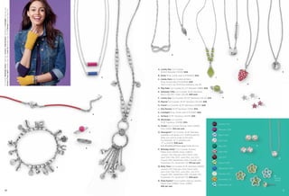 On Model: Birthday Party™ earrings, Frond & Kite Runner necklaces, Limelight ring (pg. 21),
Kristy's True Light bracelet (pg. 34), Love Ya bracelet (pg. 72) & Format bracelet (pg. 44)

H

G
L

A. Lovely Day Cut Crystals,
Stretch Bracelet (13030) $48.
B. Dotty Ring, whole sizes 5-9 (65600) $24.

E

C. Candy Dots Cut Crystals & Resin,
Ring, whole sizes 5-9 (64646) $28.
Also in mint, pg. 59 & blue raspberry, pg. 65.

O
J

M

D. Play Date Cut Crystals, 6½-7½" Bracelet (13B89) $28.
E. Saltwater Taffy Cut Crystals, 16-19" Necklace,
Berry (32L06); Violet (32L08) $28 each.
F. Lovely Day Cut Crystals, 30-33" Necklace (32L23) $78.

K

N

G. Eternal Cut Crystals, 16-19" Necklace (32L90) $38.
H. Frond Cut Crystals, 16-19" Necklace (33388) $28.
J. Kite Runner 16-19" Necklace (31315) $34.
K. Limelight Ring, whole sizes 5-9 (63611) $28.

D

L. Achieve 15-18" Necklace (34455) $28.
F

M. Shortcake Cut Crystals,
15-18" Necklace (34398) $34.
N. Flicker Cut Crystals, Pierced, Clear (23180);
Pink (23224) $24 per pair.

C

B

A

O. Monogram™ Cut Crystals, 16-19" Necklace,
available in all letters A-Z; (344S & add the
letter you wish to order at the end).
For example, "A" is (344SA) and
"Z" is (344SZ) $38 each.
abcdefghijklmnopqrstuvwxyz
P. Birthday Party™ Cut Crystals, Pierced,
Matte Gold (23108); Silver (23872);
January (13); February (02); March (03);
April (04); May (05); June (06); July (07);
August (08); September (09); October (10);
November (11); December (12) $19 per pair.
Q. Party Time Cut Crystals, 16-19" Necklace (35302);
January (13); February (02); March (03);
April (04); May (05); June (06); July (07);
August (08); September (09); October (10);
November (11); December (12) $28 each.
R. Petal Pusher™ Cut Crystals, Earring Jackets,
Matte Gold (23852); Silver (23851)
$26 per pair.

20

January (13)
February (02)
March (03)
April (04)
May (05)

P

June (06)
July (07)

Q

August (08)
September (09)
October (10)
November (11)

R
Earring
Jackets

December (12)
21

 