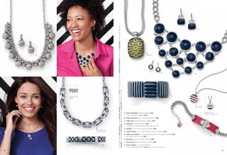 Reverse View
Detail

B
Reversible to
White Enamel

C

24

On Models: (Top) Check Please earrings & Keku, by Jennifer necklace (pg. 25), Privy™ ring (pg. 34); (Bottom) Endless Possibilities earrings with Interchange earring drops (pg. 54),
Ladylike ring (pg. 26), Like A Sister necklace (pg. 23) & You Go Girl necklace (pg. 25)

A

F

D
Pendant

E

G

H

J
Reversible

A. Pop the Bubbly Pierced (23854) $24.
16-19" Necklace (33N89) $68.

Reverse View
Detail (You Go Girl)

B. Chain Reaction 18-21" Necklace (32N37) $88.
C. Polka Dot Stretch Bracelet (13B29) $46.
D. Modular Pendant (53504) $28.
(Classified™ necklace sold separately, pg. 52)
E. Shutter Cut Crystals, Pierced (23133) $22.
F. Check Please Cut Crystals & Resin, Pierced (24132) $38.
G. Keku, by Jennifer Cut Crystal & Resin, 18-21" Necklace (32379) $118.
As Hostess Bonus Item $20.

K

H. Barcode Stretch Bracelet (14075) $68.
J. You Go Girl 16-19" Necklace (34348) $28.
K. Color Coded Cut Crystals & Resin,
6½-7½" Bracelet (14037) $78. Also in mustard, pg. 23.
25

 