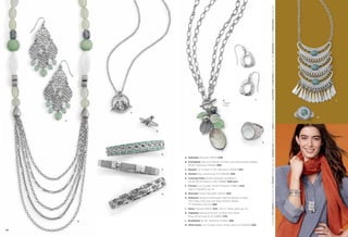 J

C

A

D

K

E

A. Saltwater Pierced (23879) $48.
B. Freshwater Genuine Mother-of-Pearl with Glass & Resin Beads,
32-35" Necklace (33406) $98.
F

C. Nested Cut Crystal, 17-20" Necklace (34345) $34.
D. Nested Ring, whole sizes 5-9 (65678) $28.
E. Crossing Paths Stretch Bracelet available in
Small (03) & Medium (04) (13B68) $48 each.
F. Format Cut Crystals, Stretch Bracelet (13B64) $42.
Also in hematite, pg. 14.

G

G. Brocade Stretch Bracelet (12054) $38.
H. Pistachio Genuine Freshwater Pearl & Mother-of-Pearl
with Glass Cat’s Eye and Glass & Resin Beads,
17" Necklace (33L44) $58.
J. Dewy Pierced (21842) $24. Also in matte gold, pg. 42.
K. Alabaster Genuine Mother-of-Pearl with Glass,
Ring, whole sizes 6-10 (64663) $78.

B

L. Riverbend 30-33" Necklace (33354) $58.
M. Wind Gusts Cut Crystals, Ring, whole sizes 6-10 (65643) $58.

44

On Model: Pin Cushion earrings (pg. 78), Format bracelet (pg. 44), Change It Up bracelet with Gator bracelet clip (pg. 54), Cloud Nine™ & Invite Only bracelets (pg. 69), Riverbend necklace & Wind Gusts ring (pg. 45)

H
Toggle
Clasp

L

M

45

 