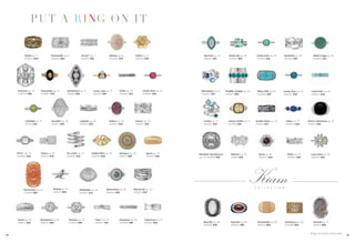 PUT A R I NG ON I T

Promenade pg. 6
(64699) $88

Tendril pg. 5
(63602) $48

Florence pg. 10
(64606) $98

Flowerette pg. 13
(64690) $78

Limelight pg. 21
(63611) $28

Privy™ pg. 34
(64659) $48

Tulum pg. 34
(65675) $78

Persimmon pg. 42
(64688) $98

Spool pg. 48
(65621) $58

94

Sensational pg. 15
(65631) $88

Socialite pg. 26
(65671) $88

Showdown pg. 55
(65640) $68

Lucky Lady pg. 19
(65676) $28

Ladylike pg. 26
(65665) $38

On a Roll pg. 35
(60693) $32

Nested pg. 44
(65678) $28

Bestow pg. 8
(64636) $78

Circuit™ pg. 7
(64619) $98

Alabaster pg. 45
(64663) $78

Stunner pg. 55
(64610) $98

Dotty pg. 20
(65600) $24

Ablaze pg. 29
(64603) $48

Gilded Palm pg. 38
(65649) $38

Candy Dots pg. 20
(64646) $28

Sensor pg. 33
(64647) $58

Olympus pg. 39
(65613) $68

Wind Gusts pg. 45
(65643) $58

Tiara™ pg. 55
(60657) $52

Violet pg. 9
(65638) $58

Spool pg. 42
(65620) $58

Sea Port pg. 57
(65614) $32

Blue Bayou pg. 61
(62605) $54

Greek Isle pg. 58
(63629) $68

Candy Dots pg. 59
(64645) $28

Synthesis pg. 59
(6C616) $38

Puddle Jumper pg. 62

Blue Chill pg. 63

(65601) $68

(64685) $88

Candy Dots pg. 65
(64644) $28

Cold Front pg. 66
(64637) $48

Adieu pg. 73
(64654) $28

Karin's Adventure pg. 75
(64615) $88

Comet pg. 67
(62642) $58

Lemon Chiffon pg. 71
(6C661) $98

Romantic Rendezvous
pg. 76 (64669) $58

Abloom pg. 79
(61691) $58

Garden Party pg. 72
(62612) $42

Burst pg. 80
(64632) $48

Capricious pg. 57
(6C618) $38

Witty pg. 84
(65652) $68

Lazy Daisy pg. 85
(64634) $58

Damascus pg. 90
(64698) $68

Silvered pg. 91
(61697) $88

®

Wound Up pg. 47
(62604) $42

Perpetual pg. 55
(64608) $88

Robin's Egg pg. 60
(63692) $32

Beautify pg. 88
(64668) $98

Keynote pg. 89
(65662) $88

Ornamental pg. 90
(65655) $68

Rings not shown actual size.

95

 