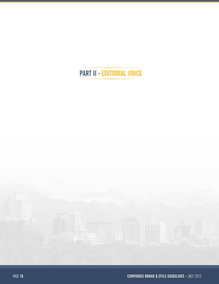 PAGE 10 CORPORATE BRAND & STYLE GUIDELINES JULY 2015
PART II - EDITORIAL VOICE
 