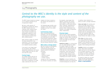 MSC style guide
3. Our identity 12
Dual branding
Partner logo
In association with
Partner logo Partner logo
1.
3.
2.
When are logo is represented alongside
other logos you need to ensure you adhere
to some simple rules:
1. MSC led materials with partner logos –
the MSC brand dominates with our partner
logo represented at the same dimensions
2. When we are in joint partnership with
an organisation – ensure both the MSC
logo and our partner logo share the same
proportions
3. When working in association with another
organisation – please use the term ‘in
association with’ above our logo using
our Meta Pro font, see pages 14 to 16 for
details on using our typefaces
2. Language 3. Our identity 4. Typography 5. Colour 6. Design application 7. Imagery 8. Moving image 9. Tools and templates 10. Checklist
Contents
1. About MSC
 