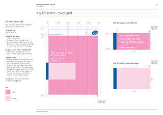 MSC style guide
6. Design application 26
Grid structure
The layouts opposite show a two column
text layout using our six column grid.
Our grid is designed to be flexible which will
help provide visual consistency while allowing
room for variety across spreads and through
your publication.
The points below can be applied to all layouts
using our grid structure:
• Ensure spreads have plenty of white space,
to create pace for the reader – the ratio of
text and image should be approx two-thirds
to one-third clear space
• When running text over an image please
ensure there is clear space and high enough
contrast to ensure legibility
• We use keylines to determine space and to
divide layouts. The keyline may appear in any
of the colours you have chosen from our colour
palette. For standard size layouts such as
A5 and A4 (US Letter or half letter) the keyline
should be used at a thickness of 0.5 point. For
larger or smaller design layouts the keyline
should be scaled up or down to match the
proportions of the rest of the design.
Examples of a three column text layout using
our grid are shown on the following page.
Get Certified! MSC Fisheries Standard26Get Certified! MSC Fisheries Standard 26
Following MSC certification in
2009, the Ben Tre clam fishery in
Vietnam experienced up
to 50% price increases for its
products due to new markets
in Europe and North America.
3 Roheim et al 2011 Journal of Agricultural Economics
4 Asche et al 2013 Duke University, USA
5 Sogn-Grundvag et al 2014 Journal of Agricultural Economics
“The MSC process has been
hugely valuable in helping to
create positive dialogue and
relationships with NGOs and other
fishing organisations. It has given
us a framework to address concerns
and deliver measurable impacts.”
Johann Augustyn, Secretary of the
South African Deep-Sea Trawling
Industry Association
Potential benefits include:
– Livelihoods protected
– Access to new markets
– Existing markets secured
– Possible price premiums
– Reputation enhanced
– Promotional opportunities
Achieving certification against the
MSC Fisheries Standard validates the
efforts made by your fishery to ensure
the long term sustainability of marine
environments. By ensuring that your
fishing practices are sustainable you
will be helping to secure jobs and
fishing-based economies for the future.
You could also enhance your reputation
and secure new business opportunities.
“We appreciate that our
clients and their customers
take sustainability seriously,
and that they demand MSC
certification from their suppliers.”
Sigve Nordrum, Sustainability
Director at Aker BioMarine
Benefits of
MSC certification
©LeonardFaüstle
Independent studies conducted in
the USA show price premiums of 14%
for MSC certified Alaska pollock3
, 13%
for salmon4
and 10% for haddock5
.
In 2014 94% of MSC certified fisheries
met best practice requirements for stock
health, compared with 80% in 2009.
MSC certified fisheries can gain a
competitive advantage in markets
where environmental credibility
plays an increasingly decisive
role in purchasing decisions.
Get Certified! MSC Fisheries Standard26Get Certified! MSC Fisheries Standard 26
The MSC ecolabel is a mark
of sustainability, credibility
and traceability.
Become part of a collective
effort to ensure healthy
oceans for future generations.
Sea into
the future
The MSC
ecolabel on
your catch
Covering more than 70% of the
planet’s surface, oceans are home to
an extraordinary diversity of life. They
support the livelihoods of one tenth of the
world’s population1
, and are a vital source
of protein for millions of people.
The Marine Stewardship Council (MSC)
is an international non-profit organisation
established to address the problem of
unsustainable fishing and to safeguard
seafood supplies for the future. Our vision
is for the world’s oceans to be teeming
with life – today, tomorrow
and for generations to come.
We run the only certification and
ecolabelling program for wild-capture
fisheries that meets best practice
guidelines set by both the United Nations
Food  Agriculture Organization and
ISEAL, the global membership association
for sustainability standards. By being part
of this program fisheries, retailers and
food processors from around the globe are
helping to safeguard seafood supplies.
By gaining MSC certification, your fishery
will become part of this collective effort
that is helping to protect our oceans
for future generations. Your fishery will
also have the opportunity to supply the
increasing number of markets that are
demanding MSC ecolabelled products.
Working with scientists and marine
experts, we have developed the
world’s most recognised standard
for sustainable wild-caught seafood.
Well managed fisheries that ensure
the long-term sustainability of fish
stocks and keep ecosystems healthy
can be certified to this standard. Catch
from these fisheries can then be sold
alongside the blue MSC ecolabel.
Every business along an MSC certified
seafood supply chain must comply with
the MSC Chain of Custody Standard,
ensuring that MSC labelled seafood
can be traced back to a sustainably
managed certified fishery.
Consumers who choose to buy seafood
with the MSC ecolabel reward those
fisheries going the extra mile to protect
the environment and fish stocks for
the future.
Front cover image: © Leonard Faüstle
1 FAO SOFIA Report 2014 2 AMR 2014 survey of over 9,000 regular seafood shoppers in
15 countries across Europe, Asia, Australia and North America.
245
More than fisheries have
been certified as
sustainable against
the MSC standard
since 1999
25,000
Over
MSC certified products are now
available in around 100 countries
10
Over
million tonnes
of seafood, accounting
for around 10% of all
wild-caught seafood,
annually comes from
fisheries engaged in
the MSC program
30% of seafood
shoppers recognise
the MSC ecolabel2
Image:©armiblue
Introduction copy
Introduction copy
Ecolabel
Section heading
Body copy Body copy
Body copy
Pull-out stats
Pull-out stats
Pull-out stats
Pull-out stats
Reference
Image credit Reference
Credit
Publication title Publication titlePage number Page number
Section heading
Full-bleed image
Following MSC certification in
2009, the Ben Tre clam fishery in
Vietnam experienced up
to 50% price increases for its
products due to new markets
in Europe and North America.
“The MSC process has been
hugely valuable in helping to
create positive dialogue and
relationships with NGOs and other
fishing organisations. It has given us
a framework to address concerns
and deliver measurable impacts.”
Johann Augustyn, Secretary of the
South African Deep-Sea Trawling
Indus
“We appreciate that our
clients and their customers
take sustainability seriously,
and that they demand MSC
certification from their suppliers.”
Sigve Nordrum, Sustainability
Dir
Publication title Publication titlePage number Page number
Introduction copy
Section heading
Body copy
Image
caption
Quote
Quote
Body copy Body copy
Reference
Credit
 Inset image bleeds across
from the left hand page to right
Examples of how an A5/US half letter publication could look
2. Language 3. Our identity 4. Typography 5. Colour 6. Design application 7. Imagery 8. Moving image 9. Tools and templates 10. Checklist
Contents
1. About MSC
 