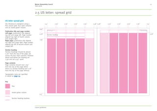 MSC style guide
6. Design application 27
Grid structure continued
200%
Over
growth in emerging markets
The story of sustainable seafood is being told
through creative events, displays, social media
campaigns and other public awareness activities.
Through this extension of their commitment our
partners, working together with MSC, are
helping consumers understand the need to
make sustainable choices, which means millions
of people who enjoy seafood have the
opportunity to become part of the solution.
Colleges and universities embrace the
MSC learning opportunity
When the University of California, Berkeley
became the first public university in the U.S. to
become MSC certified, it not only made an
impact on the supply chain and fisheries, it
made a huge impression on 30,000 students
and faculty it serves each day at its campus
dining facilities. Now at 186 MSC-certified
campuses around the world the next generation is
learning the critical importance
Lorem ipsum dolor sit
Section
heading
Lorem ipsum dolor sit amet,
consectetur adipiscing elit, sed
do eiusmod tempor incididunt ut
labore et dolore magna aliqua. Ut
enim ad minim veniam, quis
nostrud exercitation.
Lorem ipsum dolor sit amet,
consectetur adipiscing elit
of responsible ocean stewardship. The MSC has
partnered with more than a dozen universities in
North America, the National Association of
College and University Food Service in the U.S.,
the University Caterers Organisation in the UK,
Kyoritsu Women’s University and Kyoto University
in Japan, 11 universities in Germany, 24 in
Austria, and individual educational institutions
worldwide to provide an effective way to meet
their sustainability goals and turn their dining
halls into real life classrooms.
Rio 2016 partners with MSC
In December 2013, the Rio 2016 Organising
Committee for the Olympic and Paralympic
Games announced a comprehensive agreement
to promote MSC-certified seafood at the 2016
Rio Games as part of their goal to minimise
adverse effects on and maximise benefits to the
environment, promote sustainable development,
“We have been selling incredibly
well. Our products sold out during
the campaign. We look forward
to next year’s campaign!”
Pär Kadziolka, Managing Director of Scandinavia
at Royal Greenland, one of five companies
sponsoring the Swedish marketing campaign
The story of sustainable seafood is being told
through creative events, displays, social media
campaigns and other public awareness activities.
Through this extension of their commitment our
partners, working together with MSC, are
helping consumers understand the need to
make sustainable choices, which means millions
of people who enjoy seafood have the
opportunity to become part of the solution.
Colleges and universities embrace the
MSC learning opportunity
When the University of California, Berkeley
became the first public university in the U.S.
to become MSC certified, it not only made
an impact on the supply chain and fisheries,
it made a huge impression on 30,000 students
and faculty it serves each day at its campus
dining facilities. Now at 186 MSC-certified
campuses around the world the next generation
is learning the critical importance
of responsible ocean stewardship. The MSC has
partnered with more than a dozen universities in
North America, the National Association of
College and University Food Service in the U.S.,
the University Caterers Organisation in the UK,
Kyoritsu Women’s University and Kyoto University
in Japan, 11 universities in Germany, 24 in
Austria, and individual educational institutions
worldwide to provide an effective way to meet
their sustainability goals and turn their dining
halls into real life classrooms.
Marine Stewardship Council
Annual Report 2013/14
2 Marine Stewardship Council
Annual Report 2013/14
3
and raise public awareness and action
regarding environmental protection. This
landmark announcement means that seafood
served in more than 14 million meals over 27
days at the Games will be MSC certified as
sustainable for wild caught offerings. The
Olympic and Paralympic Games’ catering is
described as the largest peacetime catering
operation in the world. Their seafood
commitment will also include ASC certification
for seafood from aquaculture.
Lorem ipsum dolor sit amet, consectetur
adipiscing elit, sed do eiusmod tempor
incididunt ut labore et dolore magna aliqua.
Lorem ipsum dolor sit amet, consectetur
adipiscing elit, sed do eiusmod tempor
incididunt ut labore et dolore magna aliqua.
The story of sustainable seafood is being told
through creative events, displays, social media
campaigns and other public awareness
activities. Through this extension of their
commitment our partners, working together
with MSC, are helping consumers understand
the need to make sustainable choices, which
means millions of people who enjoy seafood
have the opportunity to become part of the
solution.
Colleges and universities embrace the
MSC learning opportunity
When the University of California, Berkeley
became the first public university in the U.S. to
become MSC certified, it not only made an
impact on the supply chain and fisheries, it
made a huge impression on 30,000 students
and faculty it serves each day at its campus
dining facilities. Now at 186 MSC-certified
campuses around the world the next generation
is learning the critical importance
of responsible ocean stewardship. The MSC has
partnered with more than a dozen universities
in North America, the National Association of
College and University Food Service in the U.S.,
the University Caterers Organisation in the UK,
Kyoritsu Women’s University and Kyoto
University in Japan, 11 universities in Germany,
24 in Austria, and individual educational
institutions worldwide to provide an effective
way to meet their sustainability goals and turn
their dining halls into real life classrooms.
Section
heading
Rio 2016 partners with MSC
In December 2013, the Rio 2016 Organising
Committee for the Olympic and Paralympic
Games announced a comprehensive agreement
to promote MSC-certified seafood at the 2016
Rio Games as part of their goal to minimise
adverse effects on and maximise benefits to
the environment, promote sustainable
development, and raise public awareness and
action regarding environmental protection. This
landmark announcement means that seafood
served in more than 14 million meals over 27
days at the Games will be MSC certified as
sustainable for wild caught offerings. The
Olympic and Paralympic Games’ catering is
described as the largest peacetime catering
operation in the world. Their seafood
commitment will also include ASC certification
for seafood from aquaculture.
“We have been selling incredibly
well. Our products sold out during
the campaign. We look forward
to next year’s campaign!”
Pär Kadziolka, Managing Director of
Scandinavia at Royal Greenland, one of five
companies sponsoring the Swedish marketing
campaign
Companies and organisations around
the world are spreading word of their
commitment to sourcing sustainable
seafood and their engagement with
the MSC program.
Marine Stewardship Council
Annual Report 2013/14
10 Marine Stewardship Council
Annual Report 2013/14
11
The layouts opposite show a three column
text layout using our six column grid.
The same points mentioned on the previous page
apply to all layouts using our grid structure.
Introduction copy
Section heading
Publication title Publication titlePage number Page number
Image caption
Body copy Body copy Body copy
Body copy
Pull-out stats
“We appreciate that our
clients and their customers
take sustainability seriously,
and that they demand MSC
certification from their suppliers.”
Sigve Nordrum, Sustainability
Dir
Quote
Full bleed double page
background image
Publication title Publication titlePage number Page number
Section heading
Introduction copy
Body copy Body copy
“We appreciate that our
clients and their customers
take sustainability seriously,
and that they demand MSC
certification from their suppliers.”
Sigve Nordrum, Sustainability
Dir
Quote
 Inset image bleeds across
from the left hand page to right
Examples of how an A4/US letter publication could look
2. Language 3. Our identity 4. Typography 5. Colour 6. Design application 7. Imagery 8. Moving image 9. Tools and templates 10. Checklist
Contents
1. About MSC
 