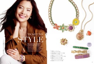 B




                                                                                                                                                                                 D




                                                               TICKET TO

                                                              STYLE
     Swivel & Rhythmic bracelets & Clementine ring (pg. 21)




                                                                                                                                                                   C
     On Model: Diary earrings (pg. 30), Tangy necklace,




                                                                                                                                                                        celebrity
                                                               Here, we’ve been inspired by                                                                              favorite
                                                                                                                                                                         see more at
                                                               art and design everywhere,                                                                  A           liasophia.com/
                                                                                                                                                                           celebrity
                                                               from unusual ﬁligree patterns to
                                                               delicate leaf motifs to chunky
                                                               tribal inﬂuences. Find color, culture                                                                         E

                                                               and a touch of the exotic, all in
                                                               lustrous gold, blues and greens.        A. Azalea Cut Crystals, Ring,
                                                                                                                                                                        F
                                                                                                          whole sizes 5-11 (64680) $54.
                                                                                                       B. Spring Ahead 18-21" Necklace (33363) $124.
                                                                                                          As Hostess Bonus Item $35.
                                                                                                       C. Tangy 34-37" Necklace (34316) $78.
                                                                                                       D. Clementine Ring, whole sizes 5-11 (64622) $54.                          G

                                                                                                       E. Verde Stretch Bracelet (13059) $44.
                                                                                                       F. Swivel Stretch Bracelet (12779) $36.
                                                                                                          Also in silver, pg. 71, and hematite, pg. 78.
                                                                                                       G. Rhythmic Stretch Bracelet (13056) $54.

20                                                                                                                                                                                      21
 