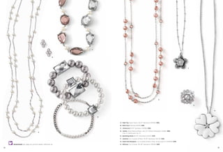 C




                                               B




                                                                                                                                            F




                                                                                                                 E



                                                                                                                                                G


                                                                                                                                                    H



                                                       D



                                                           A. High Tea Glass Pearls, 28-31" Necklace (33N36) $68.
                                                           B. Petit Four Pierced (22291) $26.
                                                           C. Aristocrat 16-19" Necklace (34396) $98.
                                                           D. Vanity Glass Pearls & Resin, Set of 3 Stretch Bracelets (13065) $98.
                                A
                                                              Also in matte gold, pg. 31.
                                                           E. Sparkling Rosé 60-63" Necklace (34347) $78.
                                                           F. Jasmine Cut Crystals & Resin, 16-19" Necklace (32L35) $48.
                                                           G. Catch the Bouquet Cut Crystals & Resin, Ring, whole sizes 5-11 (64679) $78.

     download our app so you’re never without us           H. Whimsy Cut Crystals, 36-39" Necklace (33N93) $48.

32                                                                                                                                                      33
 