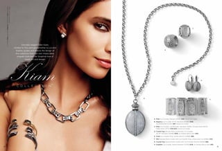 On Model: Pillar earrings, Regency necklace & Pillar bracelets
                                         (available opposite page)




                                                                                                                                                                             F




                                                                              Eternally elegant Ellen Kiam,
                                                                      mother to Tory and grandmother to Lia and
                                                                                                                                     E
                                                                       Sophia, guides and directs the design of
                                                                       this collection from her own impeccable,
                                                                        singular style and her longtime love of
                                                                                  travel, art and design.




                                                                                                                                                                                         G




                                                                                                                  D
                                                                                                                                                                                                       H




                                                                                                                      A. Pillar Cut Crystals, Pierced (23247) $48. Shown on model.
                                                                                                                      B. Regency Cut Crystals, 16-19" Necklace (34482) $138.
                                                                                                                         As Hostess Bonus Item $35. Shown on model.
                                                                                                                      C. Pillar Cut Crystals, Cuff Bracelet, Hematite (13091); Antique Gold (13072);
                                                                                                                         Matte Silver (13772) $78 each. Shown on model.
                                                                                                                      D. Crystal Fog Genuine Rock Crystal with Cut Crystals,
                                                                                                                         30-33" Necklace (33488) $158. As Hostess Bonus Item $40.
                                                                                                                      E. Crest Cut Crystals, Ring, whole sizes 5-11 (64681) $88.
                                                                                                                      F. Mist Genuine Rock Crystal with Cut Crystals, Ring, whole sizes 5-11 (64682) $78.
                                                                                                                      G. Crystal Fog Genuine Rock Crystal with Cut Crystals, Pierced (23248) $68.
                                                                                                                      H. Graphite Cut Crystals, Stretch Bracelet (13778) $128. As Hostess Bonus Item $35.
50                                                                                                                                                                                                          51
 