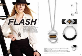 On Model: Magnetic necklace, Jetsetter bracelet (pg. 55) & Capricious rings (pg. 84)
                                                                                                                                                                                                                                                   B




     FLASH
       Going bold is a smart style choice —
       it makes you memorable, and it makes life
       fun. These stunning silver pieces were
                                                                                                                                                                                                                                               C




       designed with “statement” in mind, from
       striking pendants and cuffs to necklaces
       ﬁt for a modern-day Cleopatra. Best of all,
       they're all elegant enough to go anywhere.




                                                                                                                                                                                                                                           D




                                                                                                                                                                                          A




                                                                                                                                        A. Magnetic Genuine Tiger’s Eye, 32-35" Necklace (34394) $118. As Hostess Bonus Item $20.
                                                                                                                                        B. Cairo Pierced (23164) $28.
                                                                                                                                        C. Jetsetter Genuine Tiger’s Eye, Cuff Bracelet (13B63) $108. As Hostess Bonus Item $20.           E

                                                                                                                                        D. Chromatic Cut Crystals, Stretch Bracelet available in Small, Medium & Large (13B78) $98 each.
                                                                                                                                           Also in ocean, pg. 7, jungle & marigold, pg. 9.
                                                                                                                                        E. Queue Cut Crystals, Ring, whole sizes 5-11 (63636) $78. Also in ocean, pg. 7.

54                                                                                                                                                                                                                                                     55
 