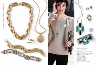 On Model: Seeker earrings, Nouvelle necklace, Nouvelle bracelet & Undercover ring (pg. 65)




                                                                                                                                                                            G




                                                                                                                                                                        F

                                                                                                              D




                                                                                                                                                                 celebrity
                                                                                                                                                                  favorite
                                                                                                                                                                see more at
                                                                                                                                                              liasophia.com/
                                                                                                                                                                  celebrity


                                                                                                                                              E




                                                                                                      A




                                                                                                          C




                                                                                                                  A. Unison 8½" Bracelet (13051) $82.
                                                                                                                     17" Necklace (34320) $148.
                                                                                                                     As Hostess Bonus Item $40.
                                                                                                                  B. Regalia Cut Crystals, 7½" Bracelet (13006) $128.
                                                                                                                     As Hostess Bonus Item $35.
                                                                                                                  C. Crave Set of 2 Rings, whole sizes 5-11 (64607) $64.

                                                                                                  B               D. Polished 16-19" Necklace (32L80) $44.
                                                                                                                  E. Nouvelle Cut Crystals & Resin,
                                                                                                                     Cuff Bracelet (13099) $120.
                                                                                                                     As Hostess Bonus Item $20.
                                                                                                                     36-39" Necklace (34377) $78.
                                                                                                                  F. Undercover Cut Crystals, Ring,
                                                                                                                     whole sizes 5-11 (65667) $88.
                                                                                                                  G. Seeker Cut Crystals, Pierced (23238) $28.

64                                                                                                                                                                              65
 