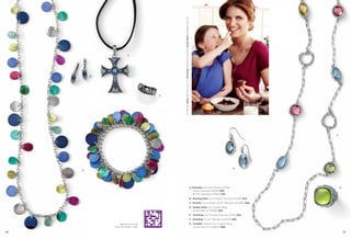 On Model: Dewy earrings (pg. 77), Gumdrop necklace (pg. 91) & Cloud Nine bracelets (pg. 10)
                          C




         B




                                        D




                                                                                                                                                                                                   F




                                                                                                                                                                                    E
     A




                                                                                                                                          A. Prismatic Genuine Mother-of-Pearl,                        G
                                                                                                                                             Stretch Bracelet (13043) $58.
                                                                                                                                             46-49" Necklace (33462) $78.
                                                                                                                                          B. Morning Dew Cut Crystals, Pierced (2CE96) $22.
                                                                                                                                          C. Divinity Cut Crystals, 16-19" Necklace (3C486) $46.
                                                                                                                                          D. Garden Party Cut Crystals, Ring,
                                                                                                                                             whole sizes 5-11 (62612) $42.
                                                                                                                                          E. Gumdrop Cut Crystals, Pierced (23191) $34.
                                                                                                                                          F. Gumdrop 42-45" Necklace (33479) $58.

                 tag here to see our                                                                                                      G. Confetti Glass & Cut Crystals, Ring,
             “wear necessities” video                                                                                                        whole sizes 5-11 (62602) $88.

90                                                                                                                                                                                                         91
 