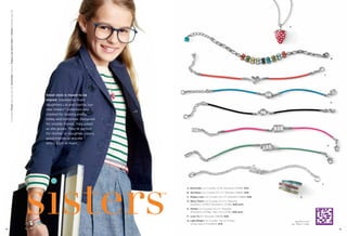 On Model: Flicker earrings (pg. 18), Shortcake necklace, Puppy Love, Berry Patch & Parfait bracelets (pg. 15)




                                                                                                                                                                                                                    A




                                                                                                                                                                                                                                                          B




                                                                                                                                                                                                                                                  C




                                                                                                                      Great style is meant to be
                                                                                                                      shared. Inspired by Kiam
                                                                                                                                                                                                                                                          D
                                                                                                                      daughters Lia and Sophia, our
                                                                                                                      new Sisters™ collection was
                                                                                                                      created for looking pretty,
                                                                                                                      today and tomorrow. Designed
                                                                                                                      for smaller frames, they adapt
                                                                                                                      as she grows. They're perfect
                                                                                                                      for mother or daughter, sisters,
                                                                                                                      good friends or anyone
                                                                                                                      who’s a girl at heart.
                                                                                                                                                                                                                                                      E




                                                                                                                     sisters
                                                                                                                                                                                                                                              F
                                                                                                                                                         A. Shortcake Cut Crystals, 15-18" Necklace (34398) $34.
                                                                                                                                                         B. Sprinkles Cut Crystals, 6½-7½" Bracelet (13B80) $48.
                                                                                                                                                         C. Puppy Love Cut Crystals, 6½-7½" Bracelet (13B89) $28.                G
                                                                                                                                                         D. Berry Patch Cut Crystals, 6½-7½" Bracelet,
                                                                                                                                                            Blueberry (13790); Blackberry (13789) $28 each.
                                                                                                                                                         E. Parfait Cut Crystals, 6½-7½" Bracelet,
                                                                                                                                                            Strawberry (13786); Key Lime (13785) $28 each.
                                                                                                                                                         F. Love Ya 6¾" Bracelet (13B08) $28.
                                                                                                                                                         G. Light Bright Cut Crystals, Set of 3 Rings,                     tag here to see
                                                                                                                                                            whole sizes 4-9 (64643) $78.                                our “sisters” video

14                                                                                                                                                                                                                                                            15
 
