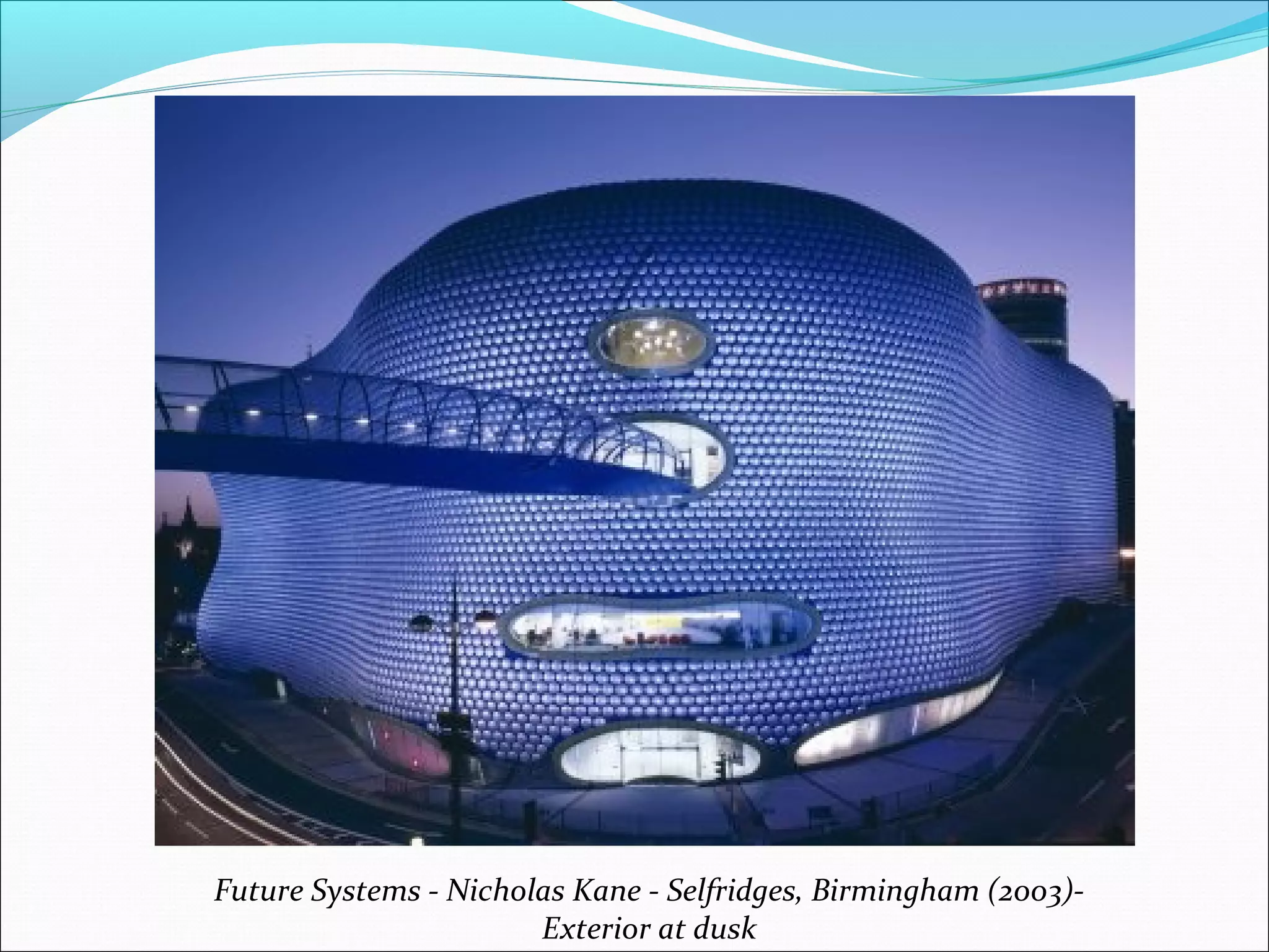 Future Systems - Nicholas Kane - Selfridges, Birmingham (2003)-
Exterior at dusk
 
