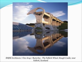 RMJM Architects / Ove Arup / Butterley - The Falkirk Wheel, Rough Castle, near
Falkirk, Scotland
 